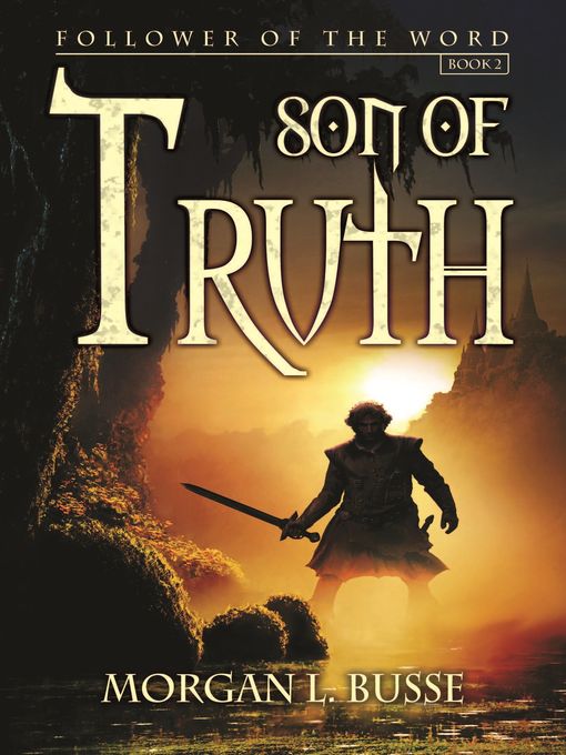 Title details for Son of Truth by Morgan L. Busse - Available